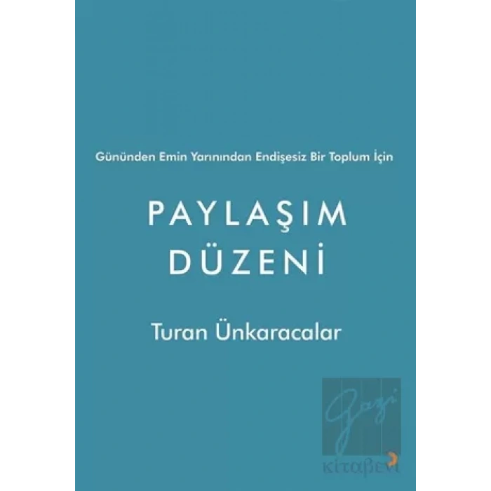 Gününden Emin Yarınından Endişesiz Bir Toplum İçin Paylaşım Düzeni