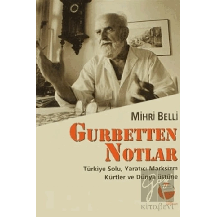 Gurbetten Notlar Türkiye Solu, Yaratıcı Marksizm, Kürtler ve Dünya Üstüne