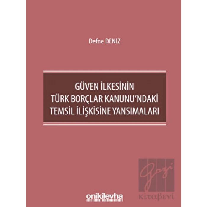 Güven İlkesinin Türk Borçlar Kanunundaki Temsil İlişkisine Yansımaları