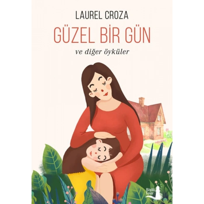 Güzel Bir Gün ve Diğer Öyküler