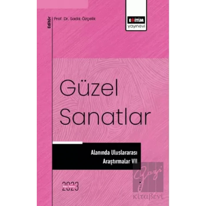 Güzel Sanatlar Alanında Uluslararası Araştırmalar 7