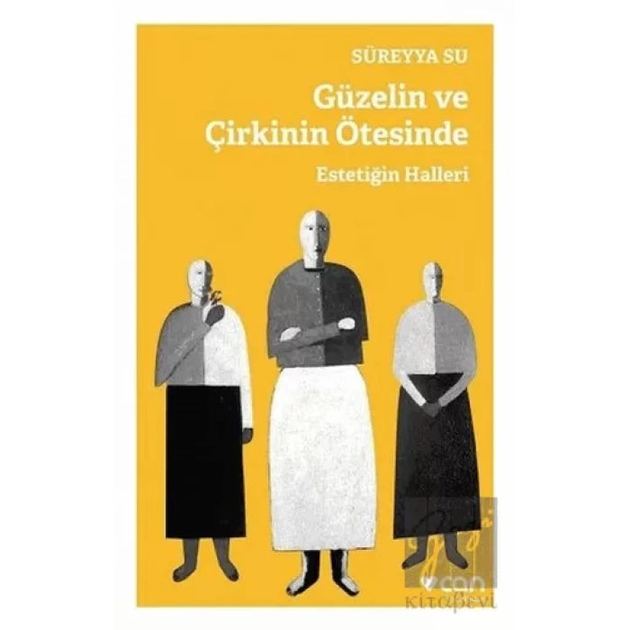 Güzelin ve Çirkinin Ötesinde - Estetiğin Halleri