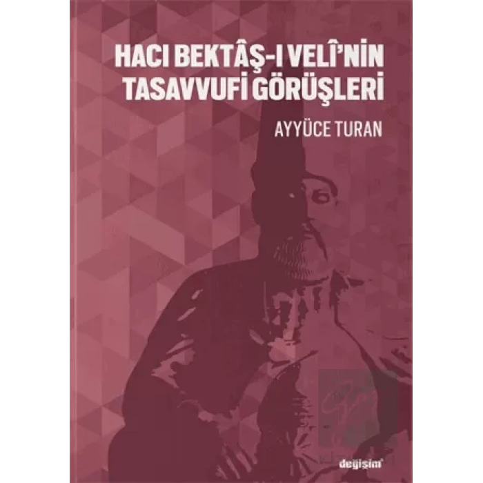 Hacı Bektaş-ı Veli’nin Tasavvufi Görüşleri