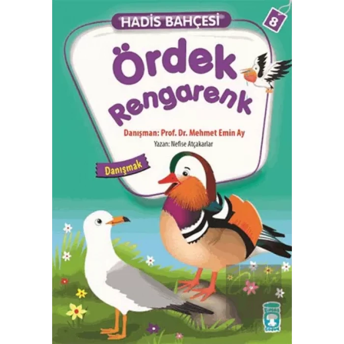Hadis Bahçesi 8 : Ördek Rengarenk Danışmak