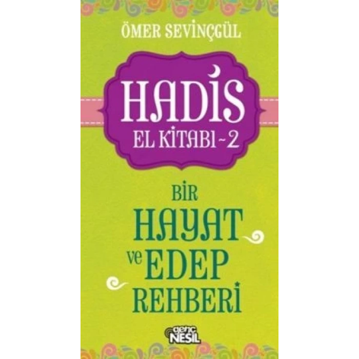 Hadis El Kitabı - 2 : Bir Hayat ve Edep Rehberi