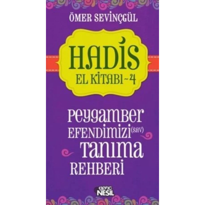 Hadis El Kitabı - 4: Peygamber Efendimizi (sav) Tanıma Rehberi