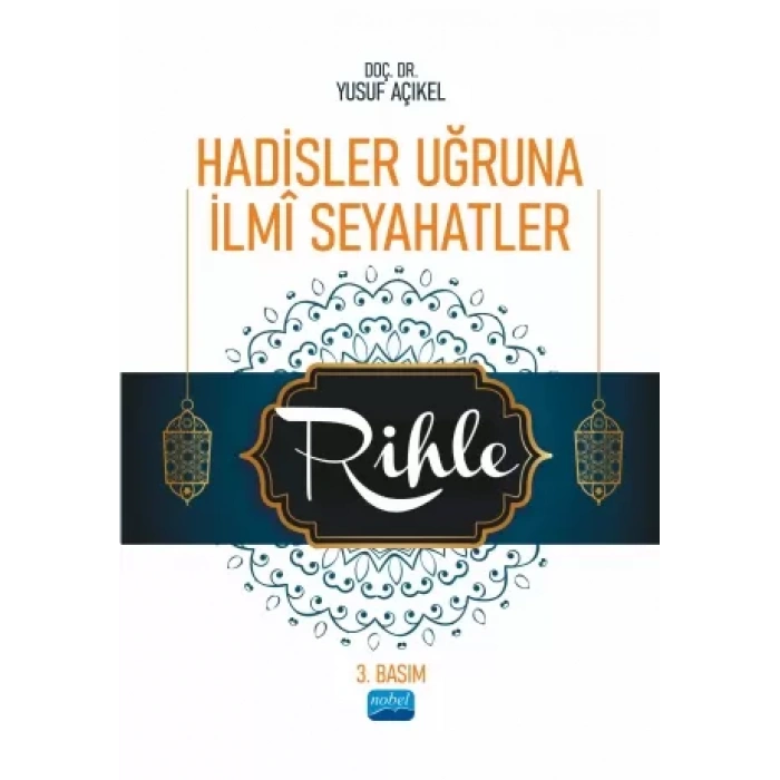 Hadisler Uğruna İlmî Seyahatler / Rihle