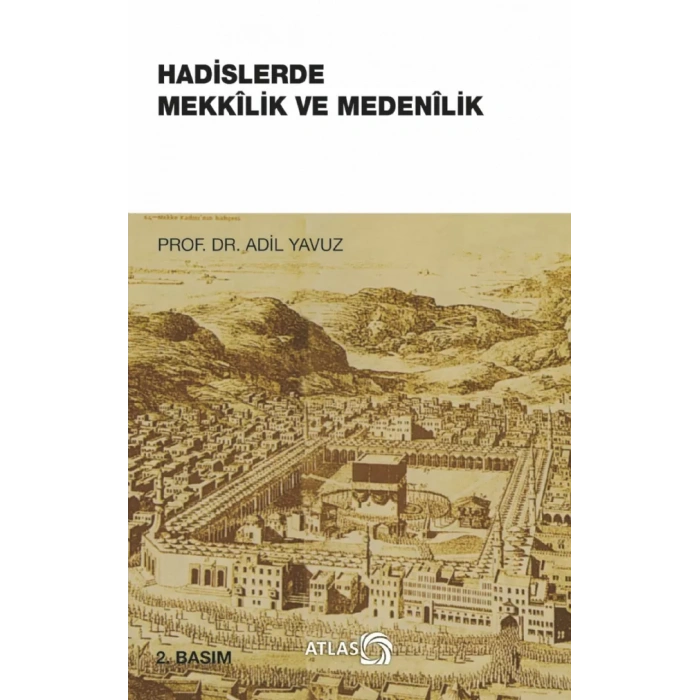 Hadislerde Mekkîlik ve Medenîlik