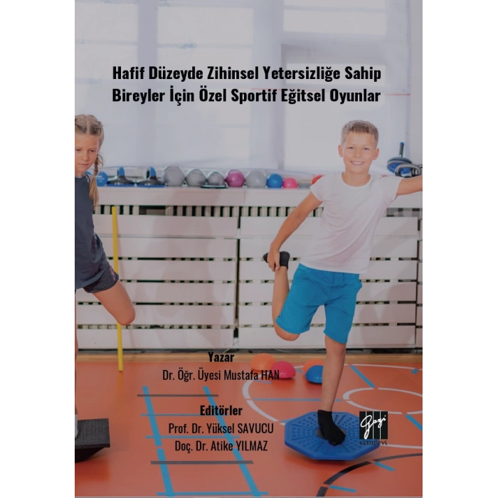 Hafif Düzeyde Zihinsel Yetersizliğe Sahip Bireyler İçin Özel Sportif Eğitsel Oyunlar