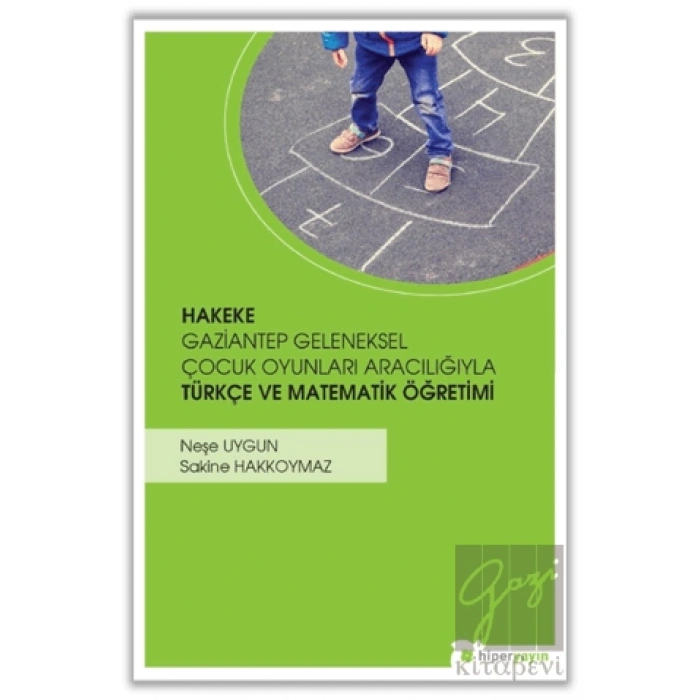 Hakeke Gaziantep Geleneksel Çocuk Oyunları Aracılığıyla Türkçe ve Matematik Öğretimi