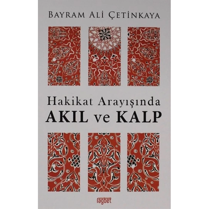Hakikat Arayışında Akıl ve Kalp