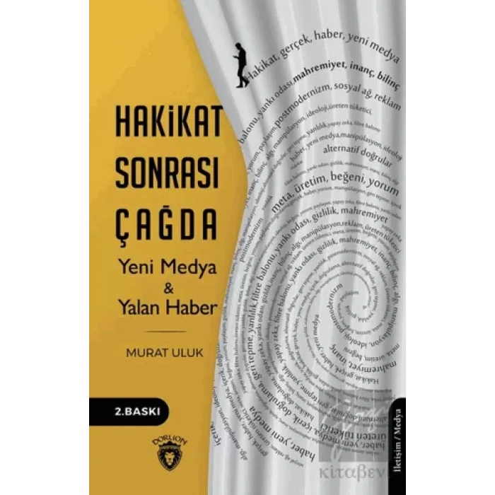 Hakikat Sonrası Çağda Yeni Medya ve Yalan Haber