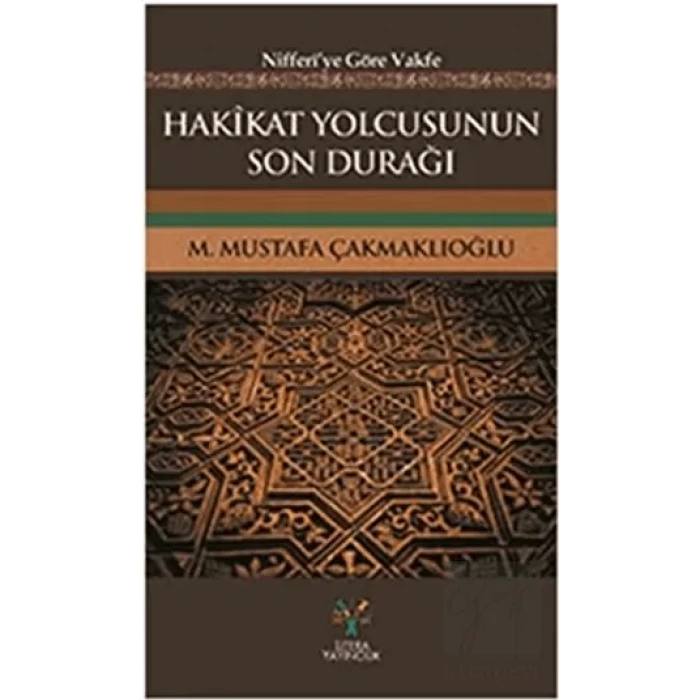 Hakikat Yolcusunun Son Durağı