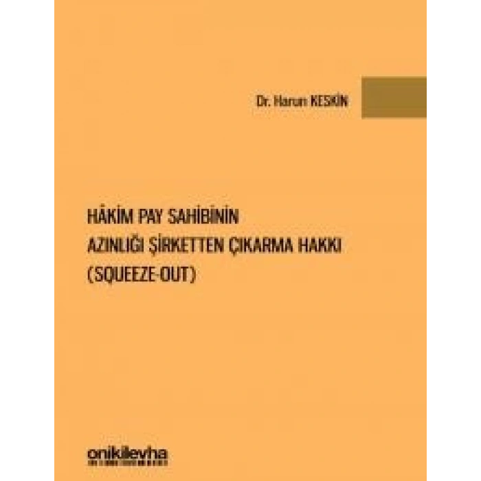 Hakim Pay Sahibinin Azınlığı Şirketten Çıkarma Hakkı (Squeeze-out)