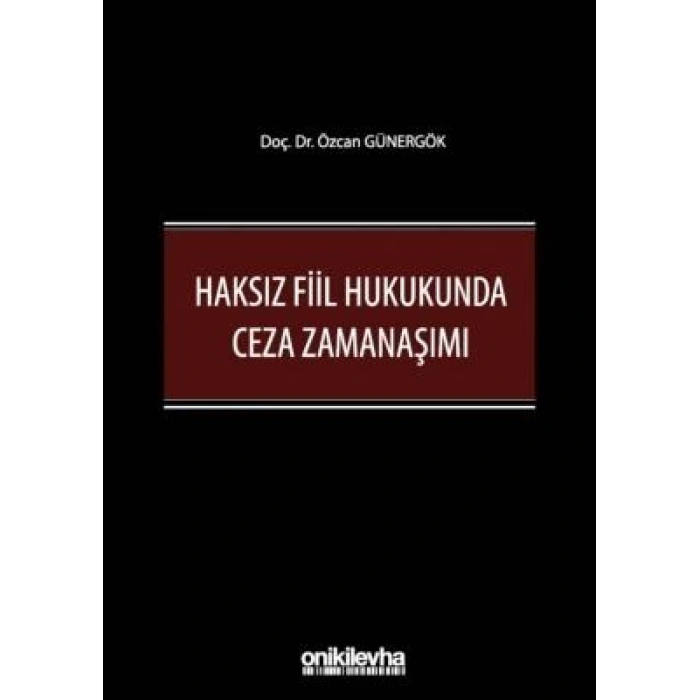 Haksız Fiil Hukukunda Ceza Zamanaşımı