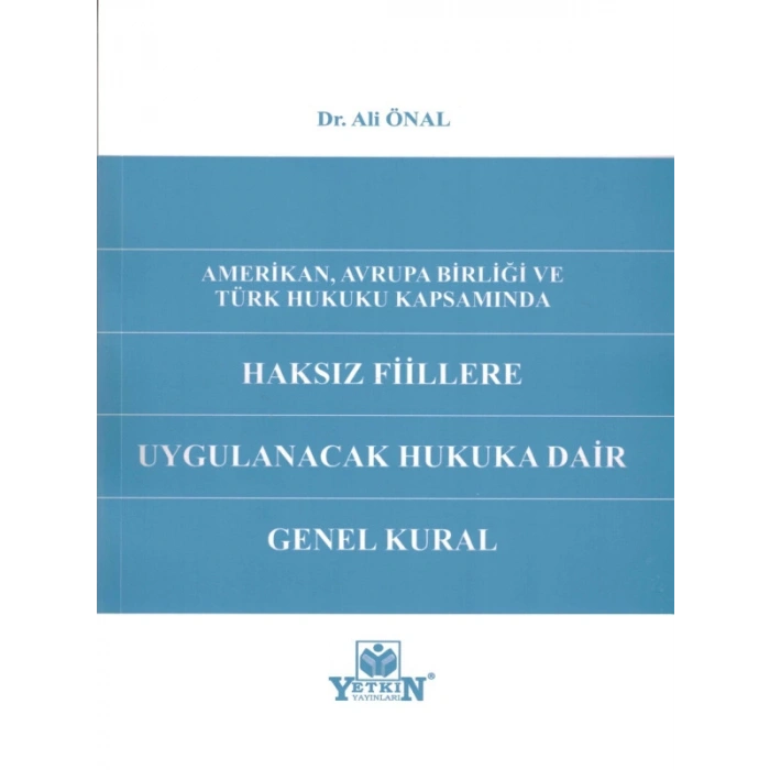 Haksız Fiillere Uygulanacak Hukuka Dair Genel Kural - Dr. Ali Önal