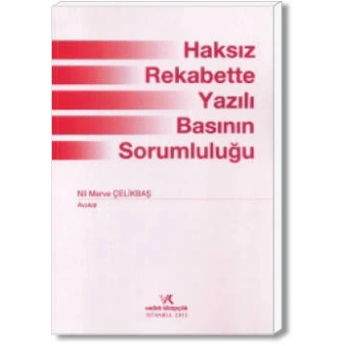 HAKSIZ REKABETTE YAZILI BASININ SORUMLULUĞU