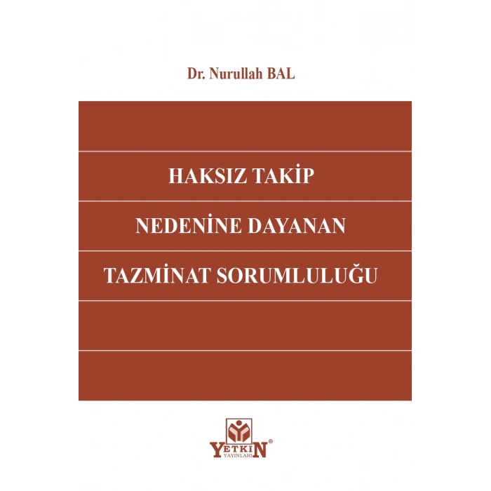 Haksız Takip Nedenine Dayanan Tazminat Sorumluluğu