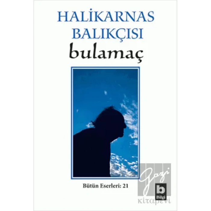 Halikarnas Balıkçısı - Bulamaç Bütün Eserleri: 21