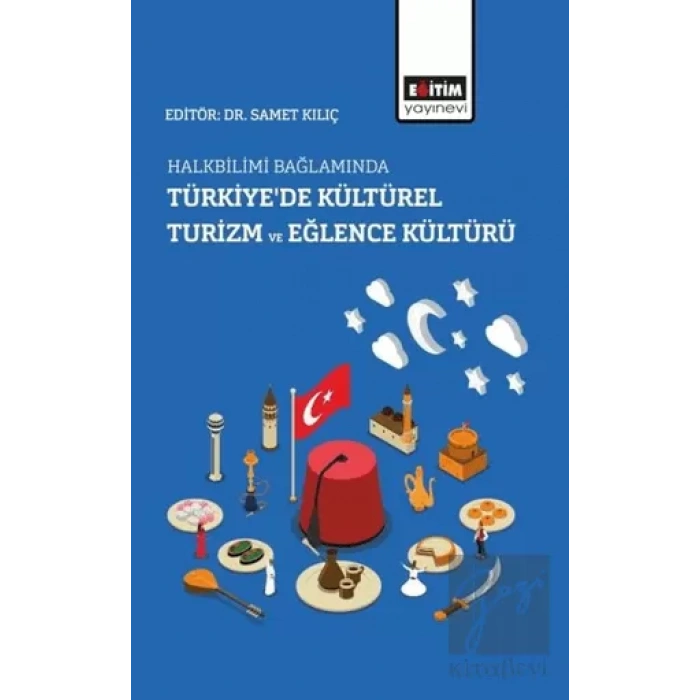 Halkbilimi Bağlamında Türkiye’de Kültürel Turizm ve Eğlence Kültürü