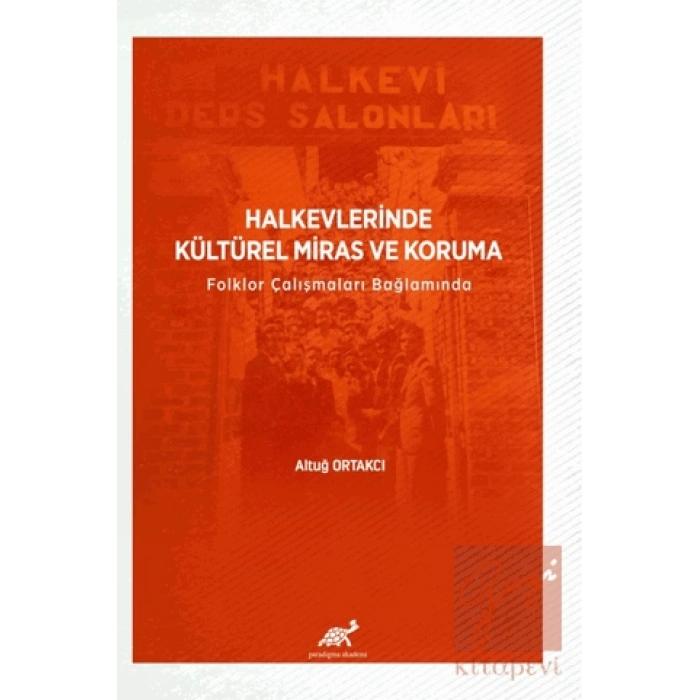 Halkevlerinde Kültürel Miras ve Koruma Folklor Çalışmaları Bağlamında