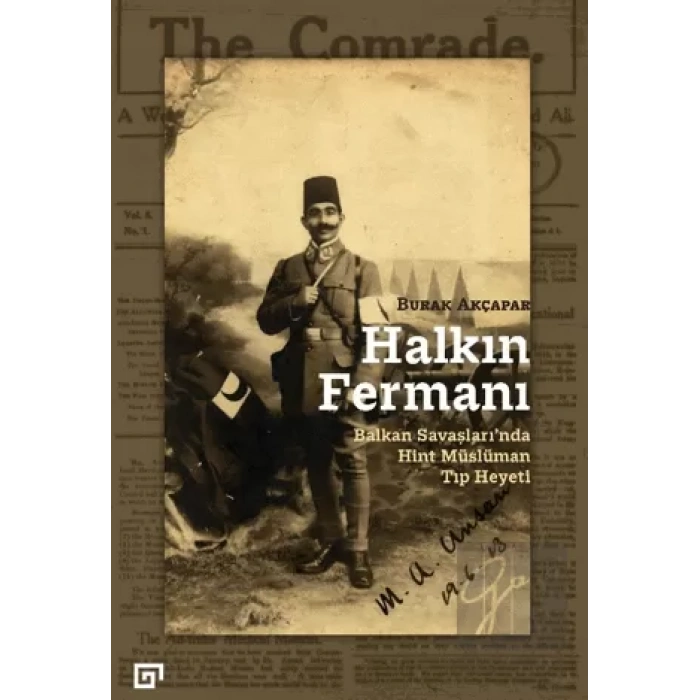 Halkın Fermanı: Balkan Savaşları’nda Hint Müslüman Tıp Heyeti