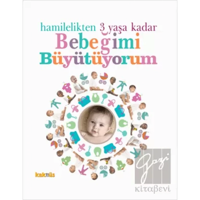 Hamilelikten 3 Yaşa Kadar Bebeğimi Büyütüyorum