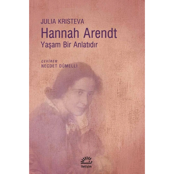 Hannah Arent: Yaşam Bir Anlatıdır