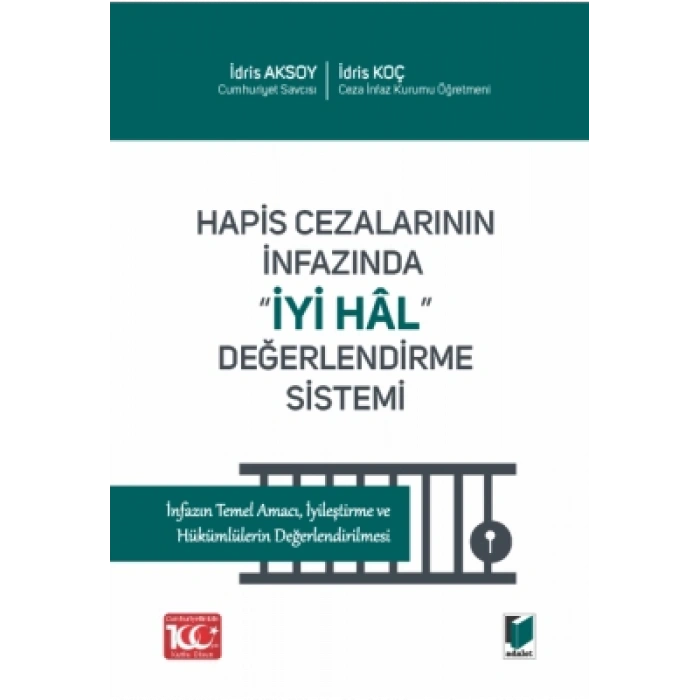Hapis Cezalarının İnfazında İyi Hâl Değerlendirme Sistemi İnfazın Temel Amacı, İyileştirme ve Hükümlülerin Değerlendirilmesi