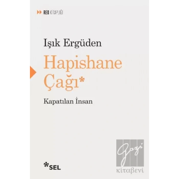 HAPİSHANE ÇAĞI Kapatılan İnsan