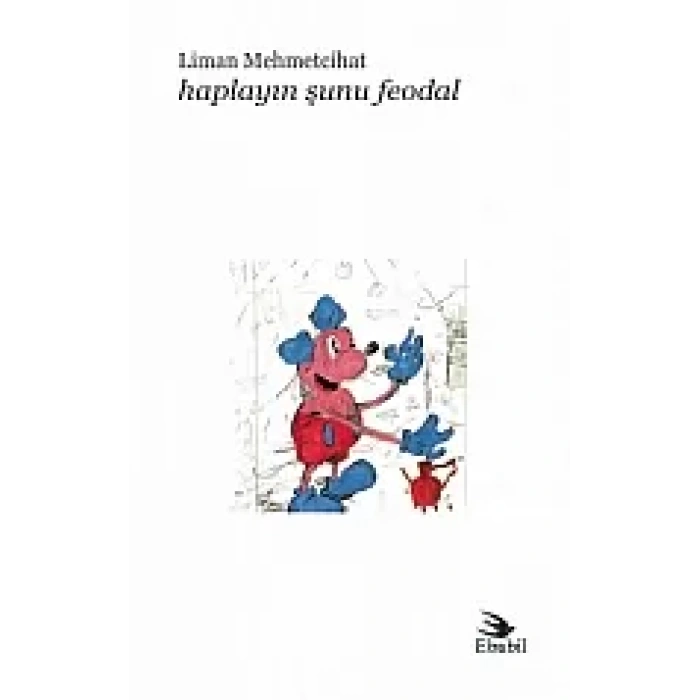 Haplayın Şunu Feodal (Şiir)