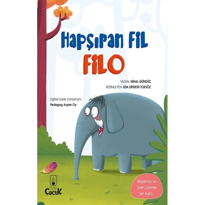 Hapşıran Fil Filo - Eğlenceli Hikayelerle Kazanımlar