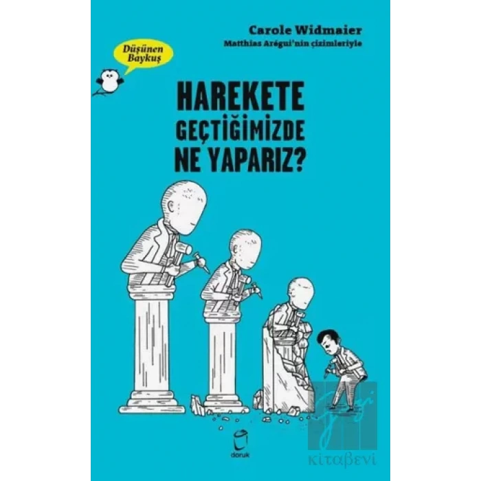 Harekete Geçtiğimizde Ne Yaparız? - Düşünen Baykuş