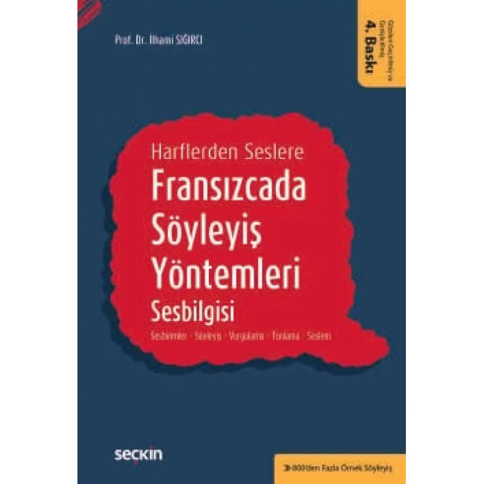 Harflerden SeslereFransızcada Söyleyiş Yöntemleri, Sesbilgisi Sesbirimler – Söyleyiş – Vurgulama – Tonlama – Seslem