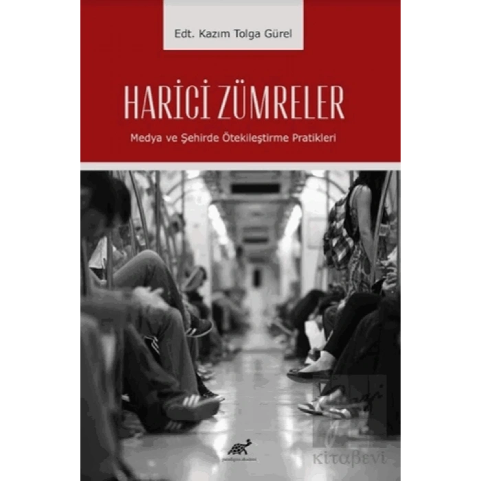 Harici Zümreler Medya ve Şehirde Ötekileştirme Pratikleri