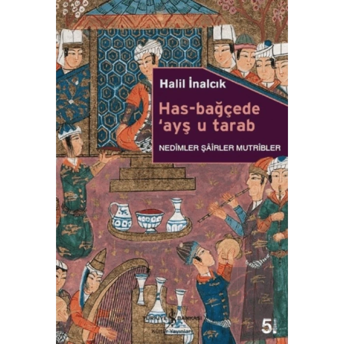Has-Bağçede ’Ayş u Tarab - Nedimler Şairler Mutripler