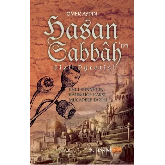 HASAN SABBÂH’IN GİZLİ ÖĞRETİSİ - Ehl-i Sünnet’in Bâtıniliğe Karşı Mücadele Tarihi