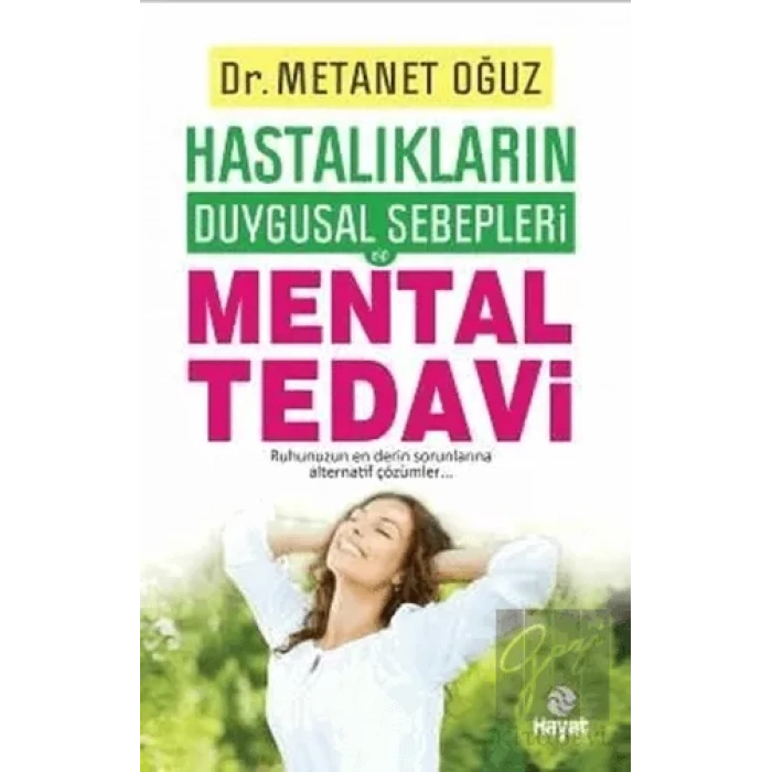 Hastalıkların Duygusal Sebepleri - Mental Tedavi