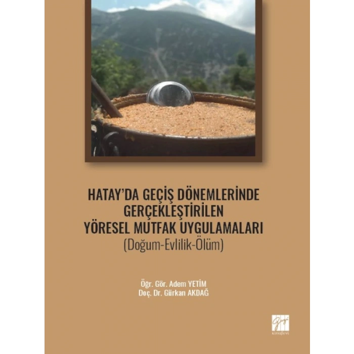 Hatay da Geçiş Dönemlerinde Gerçekleştirilen Yöresel Mutfak Uygulamaları (Doğum-Evlilik-Ölüm)