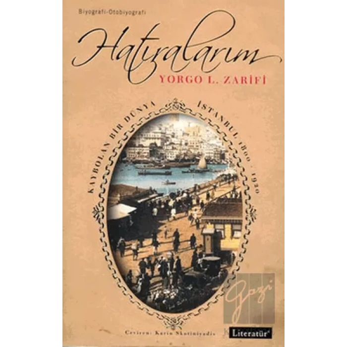 Hatıralarım Kaybolan Bir Dünya İstanbul 1800-1920