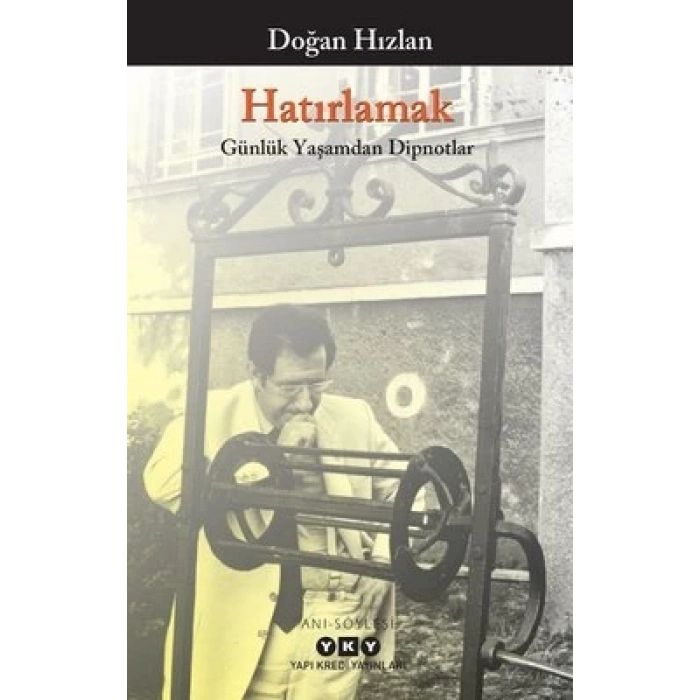 Hatırlamak - Günlük Yaşamdan Dipnotlar