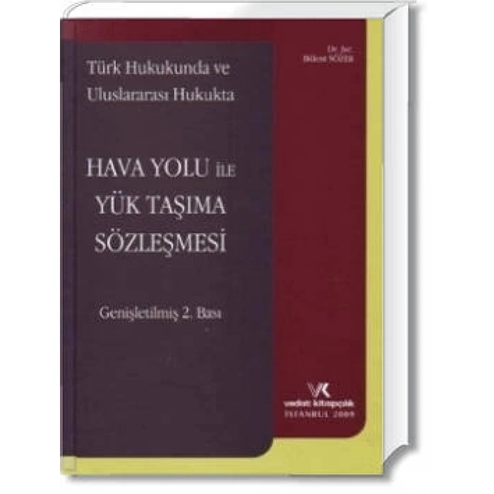 HAVA YOLU İLE YÜK TAŞIMA SÖZLEŞMESİ / BÜLENT SÖZER