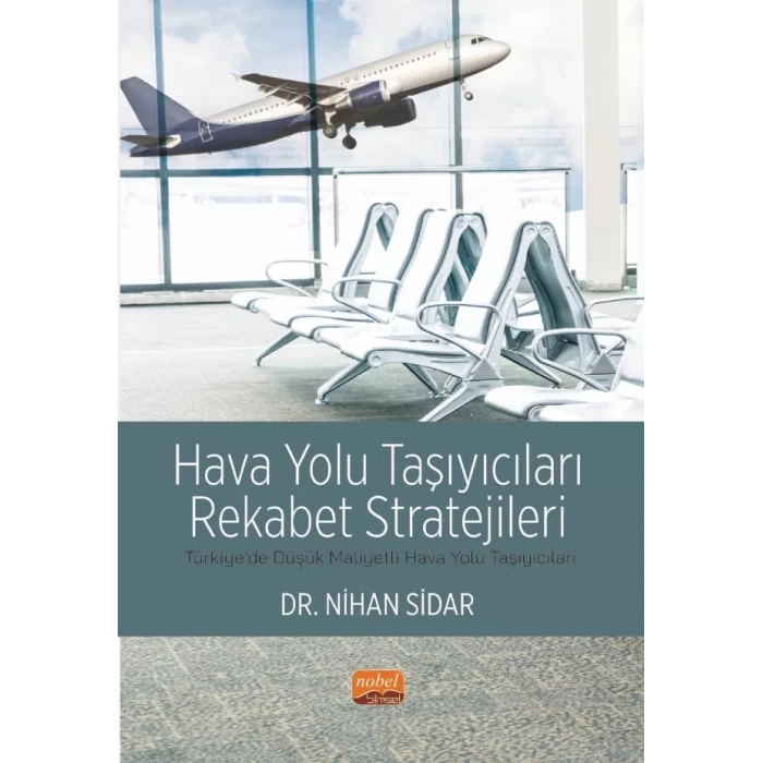HAVA YOLU TAŞIYICILARI REKABET STRATEJİLERİ - Türkiye’de Düşük Maliyetli Hava Yolu Taşıyıcıları