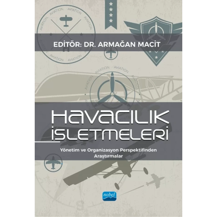 HAVACILIK İŞLETMELERİ - Yönetim ve Organizasyon Perspektifinden Araştırmalar