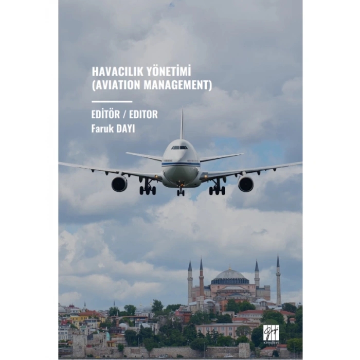 HAVACILIK YÖNETİMİ (AVIATION MANAGEMENT) - EDİTÖR / EDITOR: Faruk DAYI