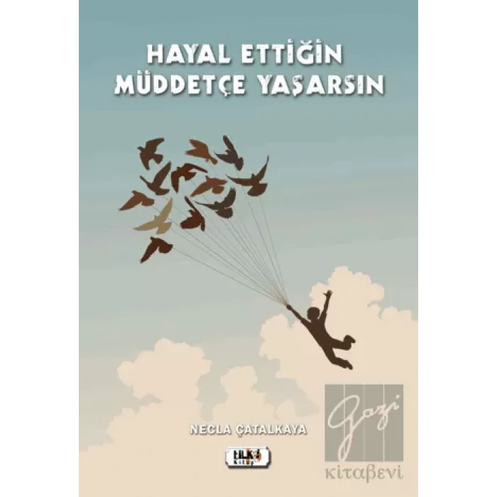 Hayal Ettiğin Müddetçe Yaşarsın