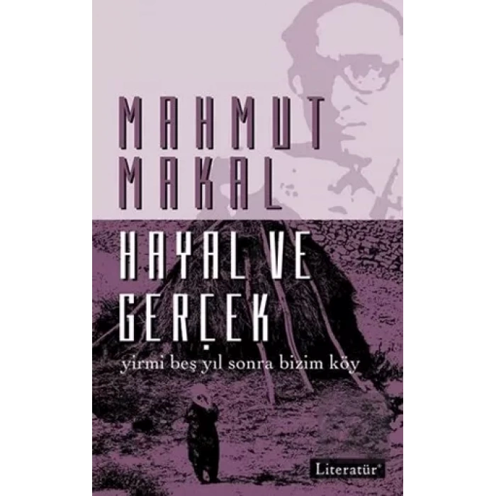 Hayal ve Gerçek: Yirmi Beş Yıl Sonra Bizim Köy