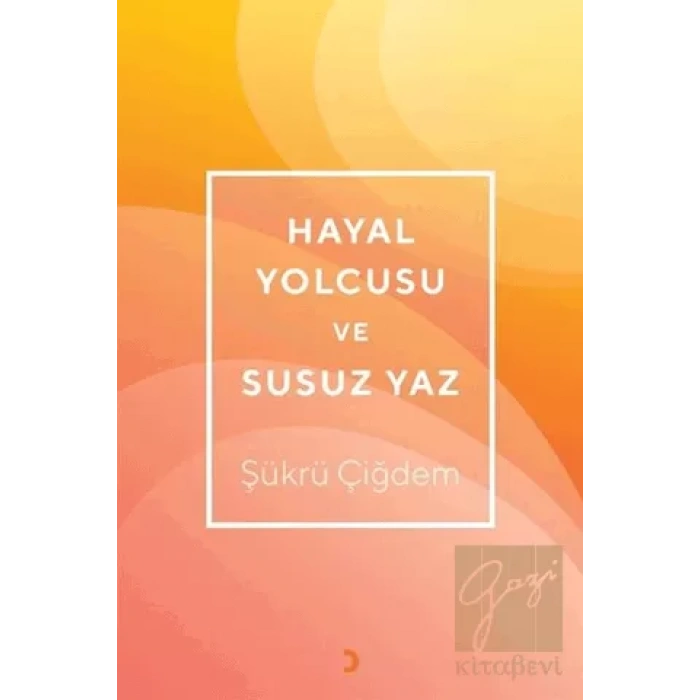 Hayal Yolcusu ve Susuz Yaz