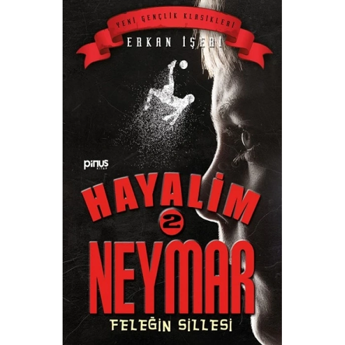 Hayalim Neymar 2 – Feleğin Sillesi