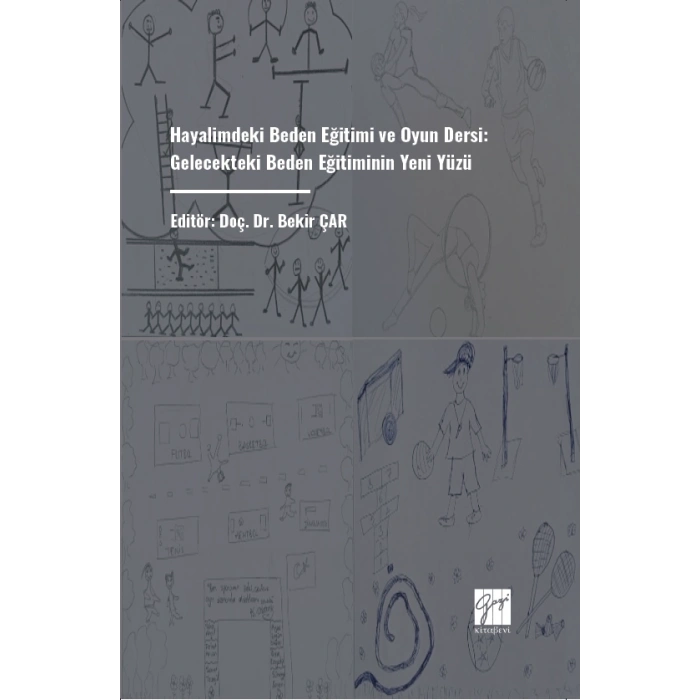 Hayalimdeki Beden Eğitimi ve Oyun Dersi: Gelecekteki Beden Eğitiminin Yeni Yüzü